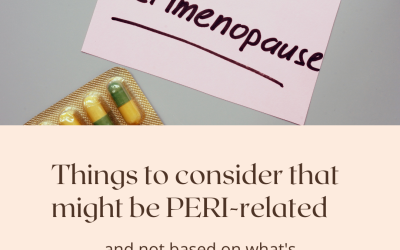 Things To Consider That Might Be Perimenopause Related